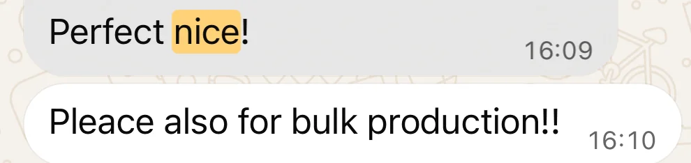 Customer WhatsApp feedback: perfect, please proceed with bulk production
